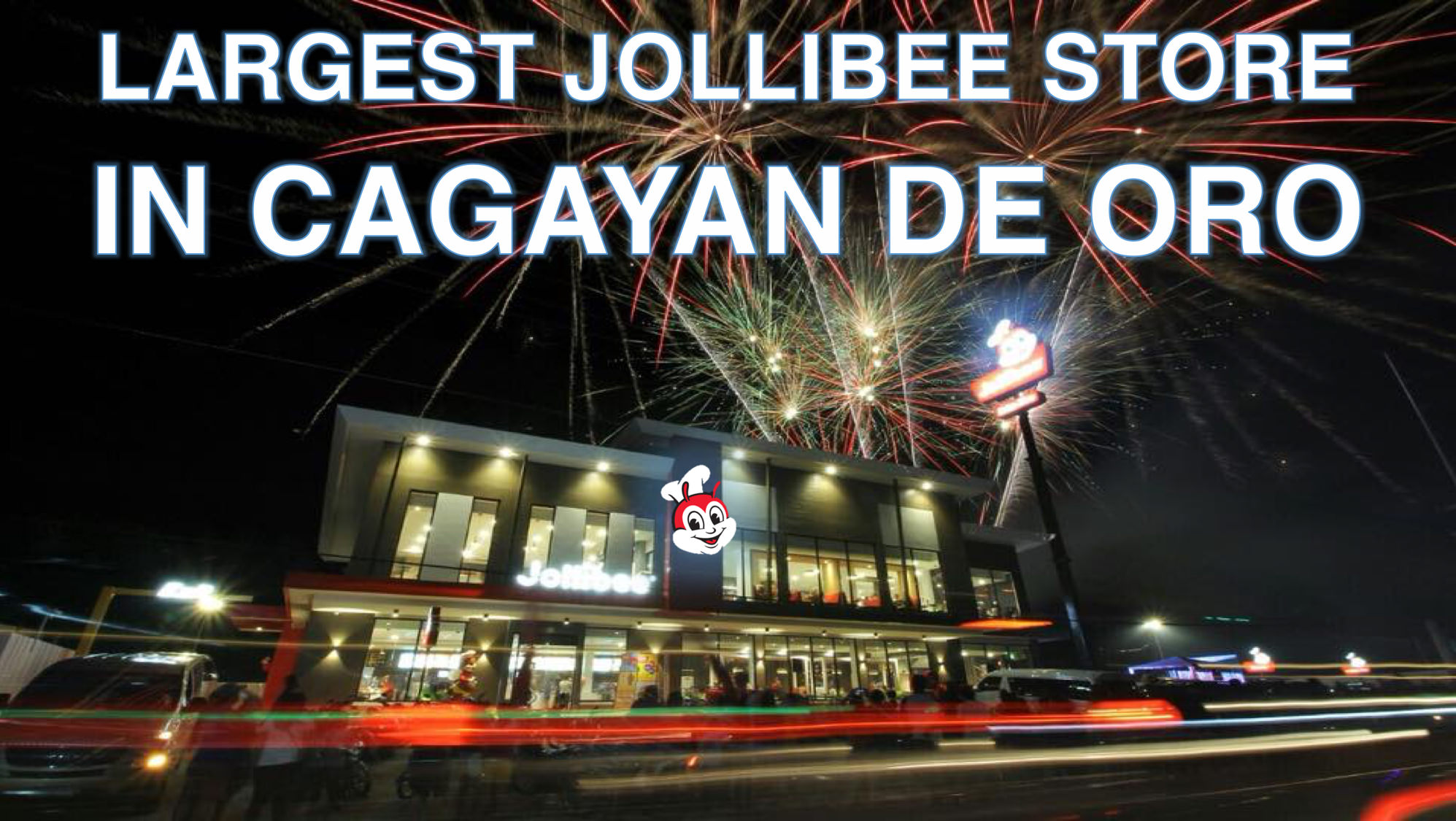 VIDEO Largest Jollibee in Cagayan de Oro